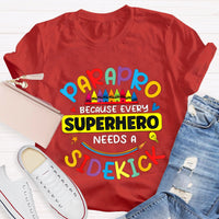 Parapro Because Every Superhero Needs A Sidekick T-shirt
