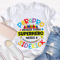 Parapro Because Every Superhero Needs A Sidekick T-shirt