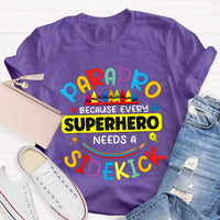 Parapro Because Every Superhero Needs A Sidekick T-shirt