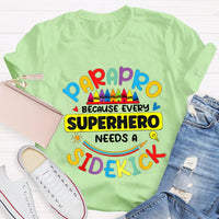 Parapro Because Every Superhero Needs A Sidekick T-shirt