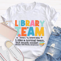 Library Team Like A Normal Team But More Cooler T-Shirt