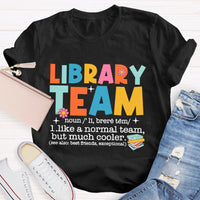 Library Team Like A Normal Team But More Cooler T-Shirt