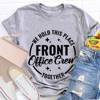 We Hold This Place Front Office Crew Together T-shirt
