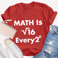 Math Is Every Math Teacher T-shirt