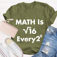 Math Is Every Math Teacher T-shirt