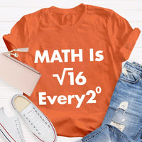 Math Is Every Math Teacher T-shirt