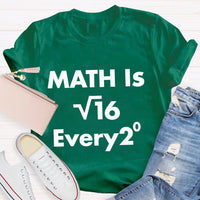 Math Is Every Math Teacher T-shirt