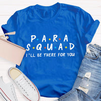 Para Squad I'll Be There For You T-shirt