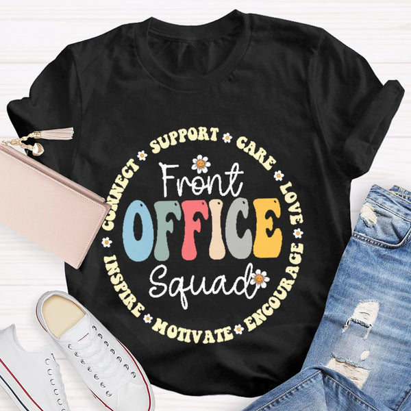 Front Office Squad Connect Support Care Love Encourage Motivate Inspire T-shirt