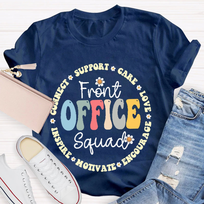 Front Office Squad Connect Support Care Love Encourage Motivate Inspire T-shirt
