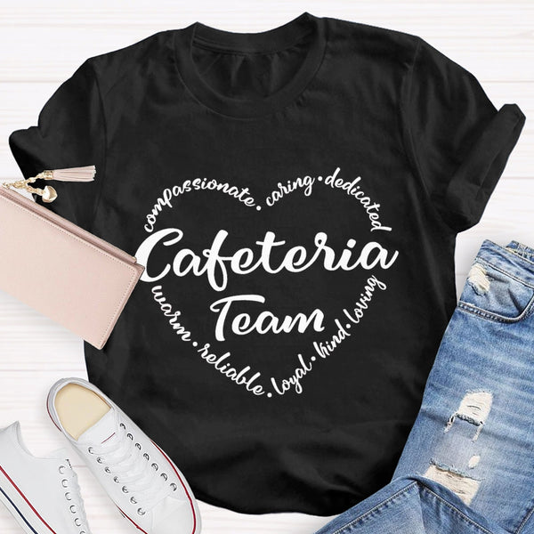 Cafeteria Team Caring Kind Loving T-Shirt