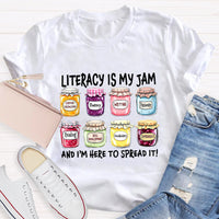 Literacy Is My Jam And I'M Here To Spread It T-Shirt