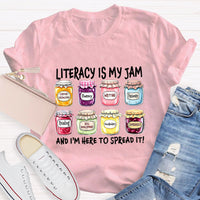 Literacy Is My Jam And I'M Here To Spread It T-Shirt