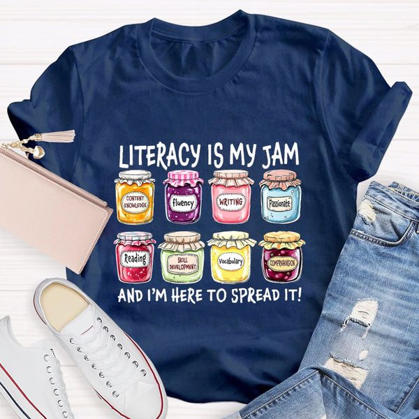 Literacy Is My Jam And I'M Here To Spread It T-Shirt
