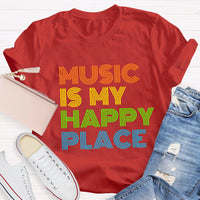 Music Is My Happy Place T-Shirt