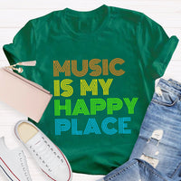 Music Is My Happy Place T-Shirt