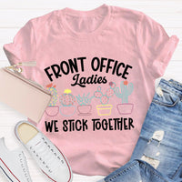 Front Office Ladies We Stick Together Plants Cactus Outfits T-shirt