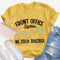 Front Office Ladies We Stick Together Plants Cactus Outfits T-shirt