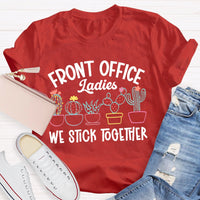 Front Office Ladies We Stick Together Plants Cactus Outfits T-shirt