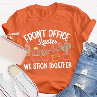 Front Office Ladies We Stick Together Plants Cactus Outfits T-shirt