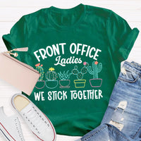Front Office Ladies We Stick Together Plants Cactus Outfits T-shirt