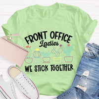 Front Office Ladies We Stick Together Plants Cactus Outfits T-shirt
