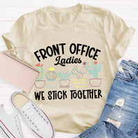 Front Office Ladies We Stick Together Plants Cactus Outfits T-shirt