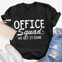 Office Squad We Get It Done Letters -shirt