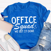 Office Squad We Get It Done Letters -shirt