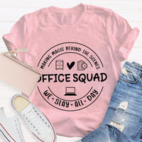 Office Squad Making Magic Behind The Scenes We Slay All Day T-shirt