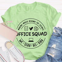 Office Squad Making Magic Behind The Scenes We Slay All Day T-shirt