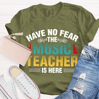 Have No Fear The Music Teacher Is Here Music Teacher T-shirt