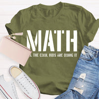 Math All The Cool Kids Are Doing It Math Teacher T-shirt