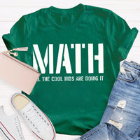 Math All The Cool Kids Are Doing It Math Teacher T-shirt