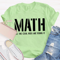 Math All The Cool Kids Are Doing It Math Teacher T-shirt