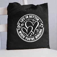 Life Is Better When You'Re Singing Canvas Tote Bag