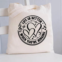 Life Is Better When You'Re Singing Canvas Tote Bag