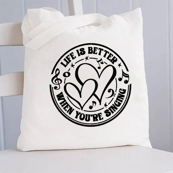 Life Is Better When You'Re Singing Canvas Tote Bag