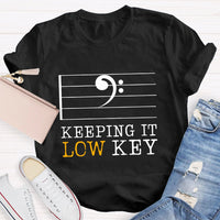 Keeping It Low Key T-Shirt