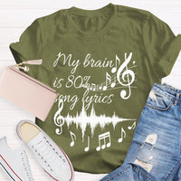 My Brain Is 80% Song Lyrics Dynamic Music T-shirt