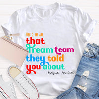 Personalized Name And Grade First Grade Hello We Are That Dream Team They Told You About T-shirt