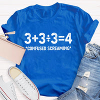 3+3/3=4 Confused Screaming T-shirt