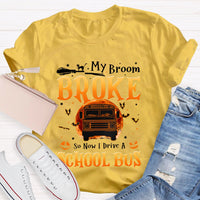 My Broom Broke So Now I Drive A School Bus T-shirt