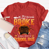 My Broom Broke So Now I Drive A School Bus T-shirt