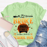 My Broom Broke So Now I Drive A School Bus T-shirt