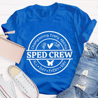Sped Crew Championing Every Liability All Day Every Day T-Shirt
