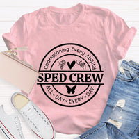 Sped Crew Championing Every Liability All Day Every Day T-Shirt