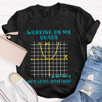 Working On My Quads Mathletics Department Teacher T-shirt