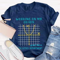 Working On My Quads Mathletics Department Teacher T-shirt