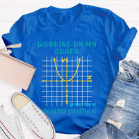Working On My Quads Mathletics Department Teacher T-shirt